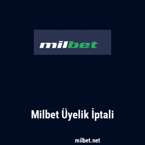 Milbet Üyelik İptali