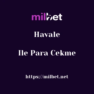 Milbet Havale İle Para Çekme