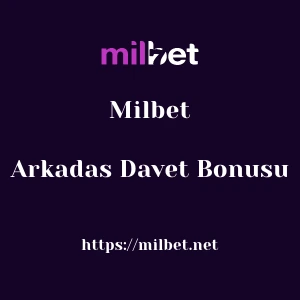 Milbet Arkadas Davet Bonusu