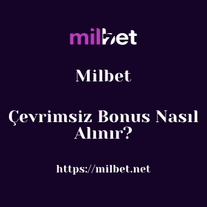 Milbet Çevrimsiz Bonus Nasıl Alınır?