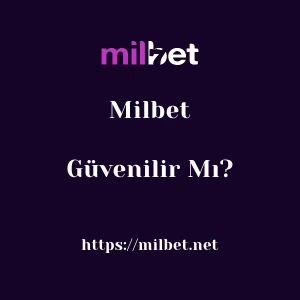 Milbet Güvenilir Mı?