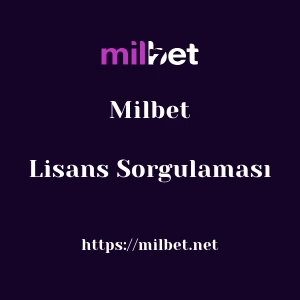 Milbet Lisans Sorgulaması