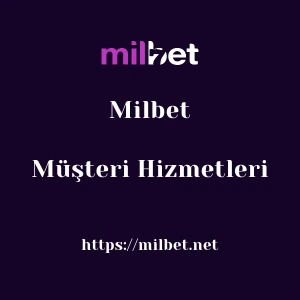 Milbet Müşteri Hizmetleri