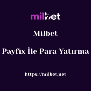 Milbet Payfix İle Para Yatırma