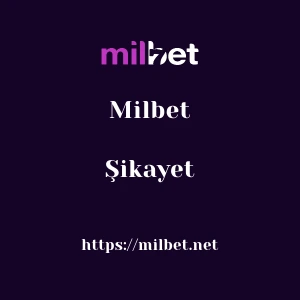 Milbet Şikayet
